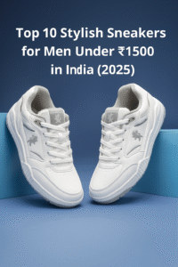 Top 10 Stylish Sneakers for Men Under ₹1500 in India (2025)
