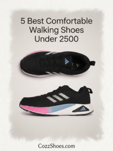 5 Best Comfortable Walking Shoes under ₹2500 (2026)